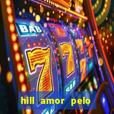 hill amor pelo jogo torrent